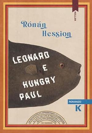 Leonard e Hungry Paul by Rónán Hession