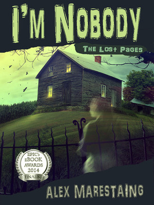 I'm Nobody: The Lost Pages by Alex Marestaing