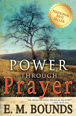 Power Through Prayer by E.M. Bounds