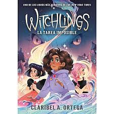 Witchlings. La tarea imposible by Claribel A. Ortega