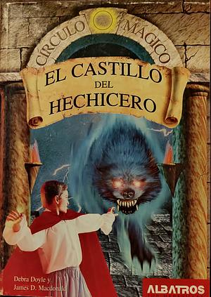 El Castillo Del Hechicero by Debra Doyle