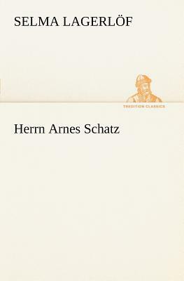 Herrn Arnes Schatz by Selma Lagerlöf