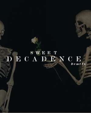 Sweet Decadence by Demi Ev