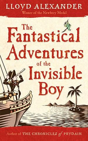 The Fantastical Adventures of the Invisible Boy by Lloyd Alexander