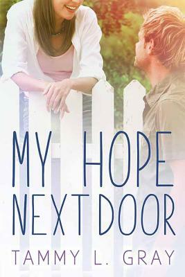 My Hope Next Door by Tammy L. Gray