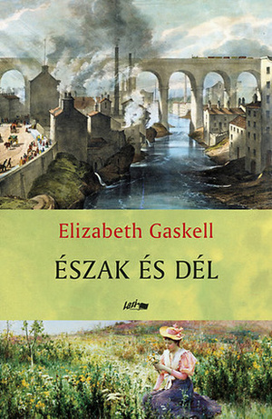 Észak és Dél by Elizabeth Gaskell
