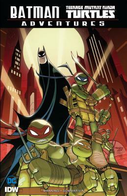 Batman/Teenage Mutant Ninja Turtles Adventures by Matthew K. Manning