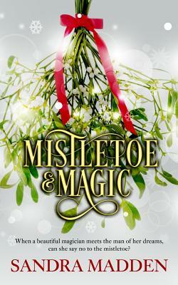 Mistletoe & Magic by Sandra Madden
