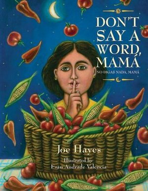 Don't Say a Word, Mama / No Digas Nada, Mama by Joe Hayes