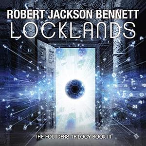 Locklands by Robert Jackson Bennett