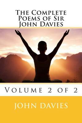 The Complete Poems of Sir John Davies: Volume 2 of 2 by John Davies