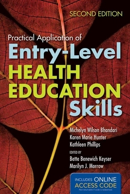 Practical Application of Entry-Level Health Education Skills [With CDROM] by Kathleen Phillips, Karen M. Hunter, Michelyn W. Bhandari