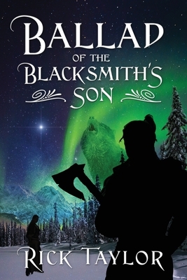 Ballad of the Blacksmith's Son by Rick Taylor