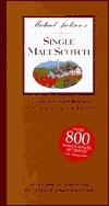 Michael Jackson's Complete Guide To Single Malt Scotch by Michael Jackson