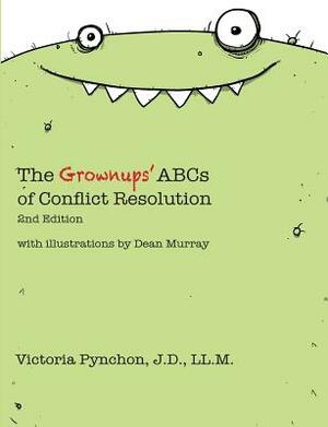 The Grownups' ABCs of Conflict Resolution by Victoria Pynchon