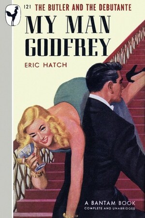 My Man Godfrey by Eric Hatch