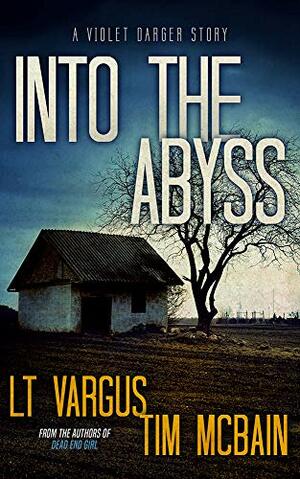 Into the Abyss by Tim McBain, L.T. Vargus