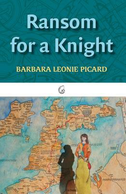 Ransom for a Knight by Barbara Leonie Picard