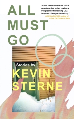 All Must Go: Stories by Kevin Sterne