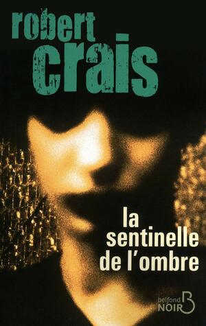 La sentinelle de l'ombre by Robert Crais, Hubert Tézenas