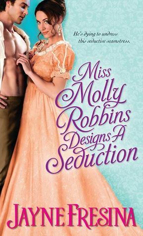 Miss Molly Robbins Designs a Seduction by Jayne Fresina