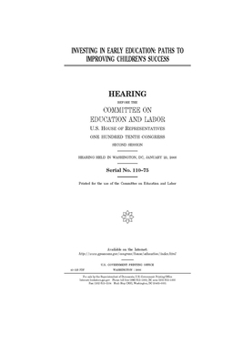 Investing in early education: paths to improving children's success by United S. Congress, Committee on Education and Labo (house), United States House of Representatives