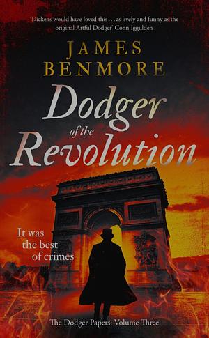 Dodger of the Revolution by James Benmore