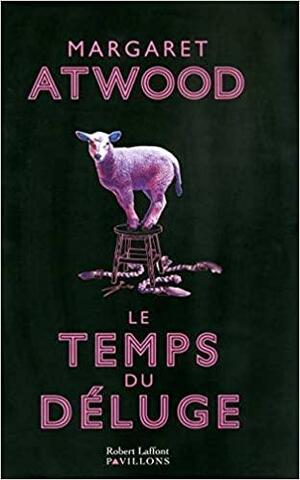 Le Temps du déluge by Margaret Atwood