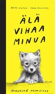 Älä vihaa minua : kirjeitä ihmisille by Reetta Niemelä