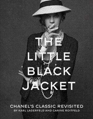The Little Black Jacket: Chanel's Classic Revisted by Carine Roitfeld, Karl Lagerfeld