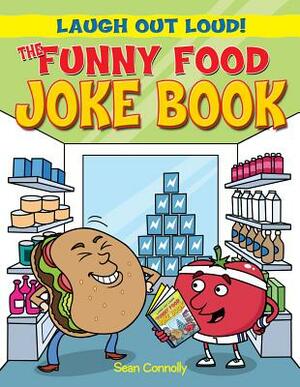 The Funny Food Joke Book by Sean Connolly