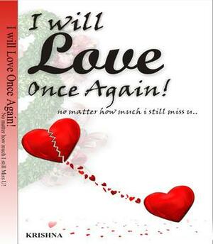 I will love once again! by Krishna Verma