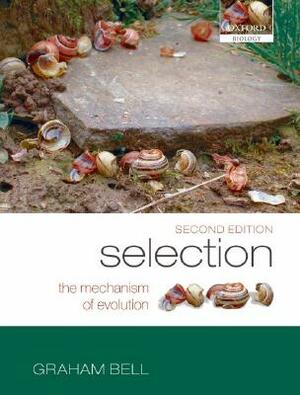 Selection: The Mechanism of Evolution by Graham Bell