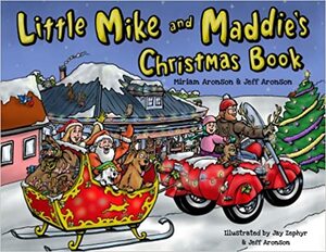 Little Mike and Maddie's Christmas Book by Miriam Aronson, Miriam Minger, Jeff Aronson