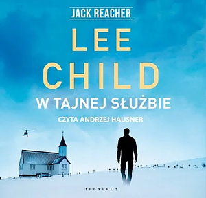 W tajnej służbie by Lee Child