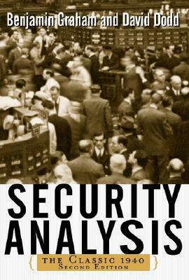 Security Analysis: The Classic 1940 Edition by David Dodd, Benjamin Graham