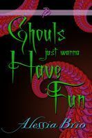 Ghouls Just Wanna Have Fun by Alessia Brio
