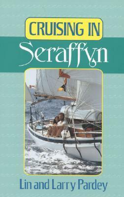 Cruising in Seraffyn by Lin Pardey, Larry Pardey