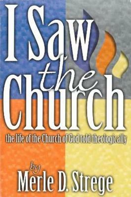 I Saw the Church by Merle D. Strege, Barry L. Callen