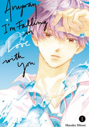 Anyway, I'm Falling in Love with You, Vol. 1 by Haruka Mitsui