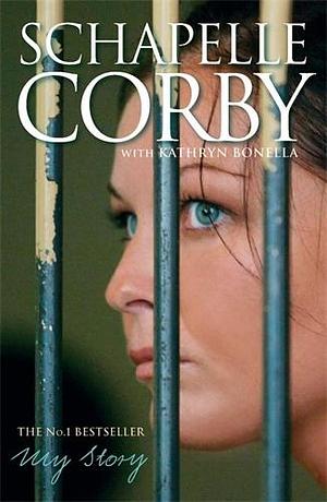 My Story by Kathryn Bonella, Schapelle Corby, Schapelle Corby