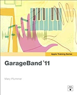 Apple Training Series: GarageBand '11 by Mary Plummer