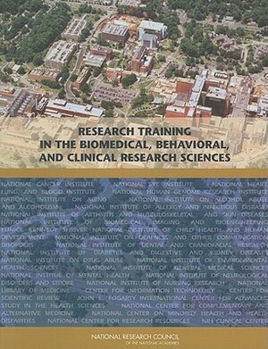 Research Training in the Biomedical, Behavioral, and Clinical Research Sciences by Board on Higher Education and Workforce, Policy and Global Affairs, National Research Council