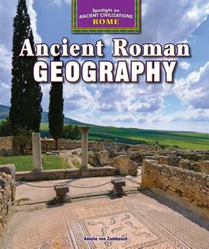 Ancient Roman Geography by Amelie Von Zumbusch