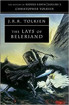 The Lays of Beleriand by J.R.R. Tolkien, Christopher Tolkien