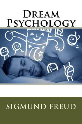 Dream Psychology by Sigmund Freud