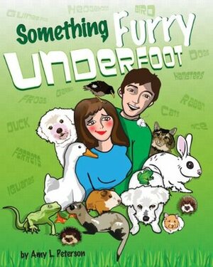 Something Furry Underfoot by Amy L. Peterson, Alana Berthold, G. Miki Hayden, Patricia Adams