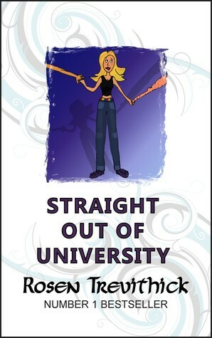Straight Out of University by Rosen Trevithick