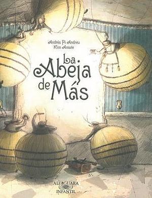 La abeja de mas by Kim Amate, Andrés Pi Andreu, Andrés Pi Andreu