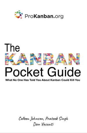 The Pocket Kanban Guide by Colleen Johnson, Daniel Vacanti, Prateek Singh